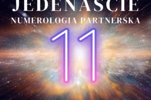 Numerologia Partnerska 11 jedenastki jedenascie